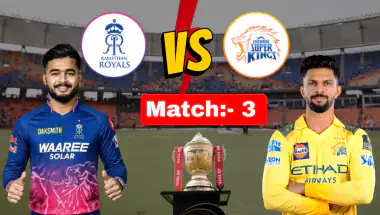 IPL 2026: RR vs CSK गुवाहाटी में 30 मार्च को भिड़ेंगे, सीजन का तीसरा रोमांचक मुकाबला